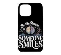 Be the Reason Some Smiles Mental Health Case for iPhone 13 Pro Max