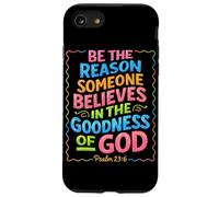 Be The Reason Someone Believes In The Goodness Of God Jesus Case for iPhone SE (2020) / 7/8