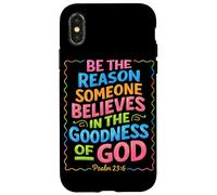 Be The Reason Someone Believes In The Goodness Of God Jesus Case for iPhone X/XS