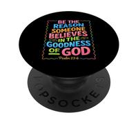 Be The Reason Someone Believes In The Goodness Of God Jesus PopSockets Adhesive PopGrip