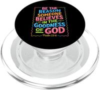 Be The Reason Someone Believes In The Goodness Of God Jesus PopSockets PopGrip for MagSafe