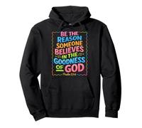 Be The Reason Someone Believes In The Goodness Of God Jesus Pullover Hoodie
