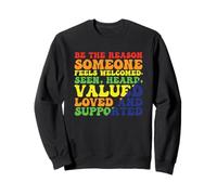 Be The Reason Someone Feels Welcomed Sweatshirt