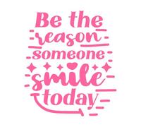 be The Reason Someone Smile Today Typography Motivational Quote Design Wall Decals PVC 54.6x62.7cm Art Mural Painting Pink