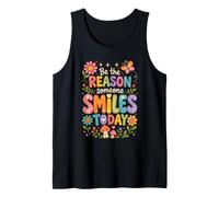 Be The Reason Someone Smiles Today Cheerful Inspiring Cute Tank Top