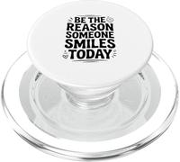 Be The Reason Someone Smiles Today Inspirational Quote PopSockets PopGrip for MagSafe