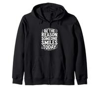 Be The Reason Someone Smiles Today Inspirational Quote Zip Hoodie