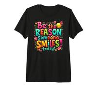 Be The Reason Someone Smiles Today! Kind Inspirational Premium T-Shirt