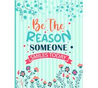 Be The Reason Someone Smiles Today: Mindfulness Inspirational Quote Coloring Book for Adults.