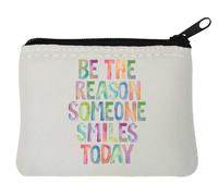 Be The Reason Someone Smiles Today Neoprene Coin Purse Pouch 10x11cm White