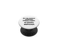 Be the Reason Someone Smiles Today. Or Drinks. Whatever. PopSockets Adhesive PopGrip