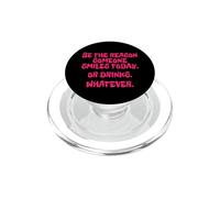 Be the Reason Someone Smiles Today. Or Drinks. Whatever. PopSockets PopGrip for MagSafe