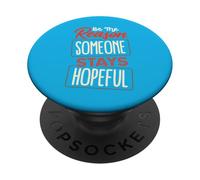 Be The Reason Someone Stays Hopeful PopSockets Adhesive PopGrip