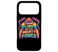 Be The Strong Lord And In His Mighty Power Case for iPhone 17 Pro Max