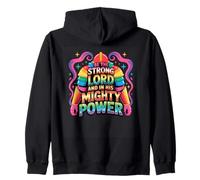 Be The Strong Lord And In His Mighty Power Zip Hoodie