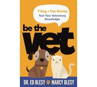 Be the Vet (7 Dog + Cat Stories: Test Your Veterinary Knowledge): 1