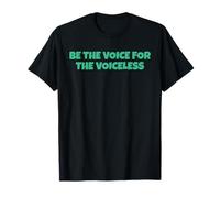 Be The Voice for The Voiceless T-Shirt