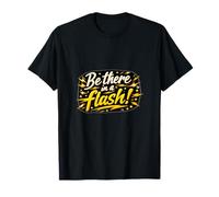 Be There in a Flash Electrician Humor Lightning Design T-Shirt