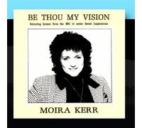 Be Thou My Vision by Moira Kerr