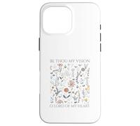 Be Thou My Vision O Lord Of My Heart Case for iPhone 16 Pro Max
