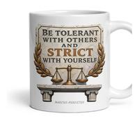 Be tolerant with others and strict Mug - Funny, Novelty, Coffee Mug
