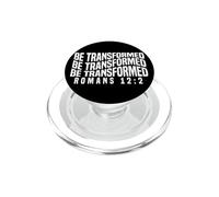 Be Transformed Romans 12:2 Uplifting Spiritual Bible Quote PopSockets PopGrip for MagSafe