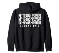 Be Transformed Romans 12:2 Uplifting Spiritual Bible Quote Zip Hoodie