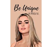 Be Unique: A Journal for Bold, Beautiful Minds