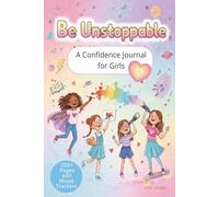 Be Unstoppable: A Confidence Journal for Girls | 6x9 inches | Build Confidence & Boost Self-Esteem | A Perfect Gift under $10 for a Brave Young Girl | ... Lined Pages with BONUS daily Mood Trackers