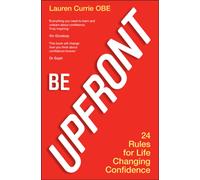Be UPFRONT : 24 Rules for Life Changing Confidence
