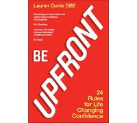 Be UPFRONT: 24 Rules for Life Changing Confidence