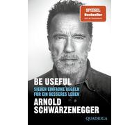 Be Useful: Sieben einfache Regeln für ein besseres Leben