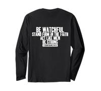 BE Watchful Stand Firm in The Faith ACT Like Men BE Strong Long Sleeve T-Shirt