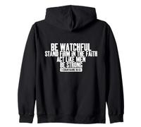 BE WATCHFUL STAND FIRM iN THE FAITH ACT LiKE MEN BE STRONG Zip Hoodie