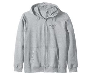 Be Where You Are Minimalist Design - Mindfulness Quote Zip Hoodie