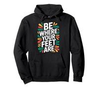Be Where Your Feet Are Colors Pullover Hoodie