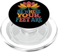 Be Where Your Feet Are Lotus Flower Mindfulness Design PopSockets PopGrip for MagSafe
