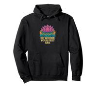 Be Where Your Feet Are Lotus Flower Mindfulness Design Pullover Hoodie