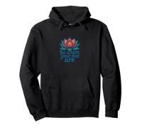 Be Where Your Feet Are Lotus Flower Mindfulness Design Pullover Hoodie