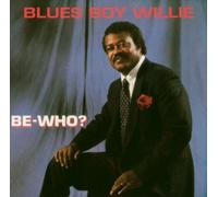 Be Who by Blues Boy Willie (1990-10-15)