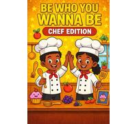 Be Who You Wanna Be: Chef Edition