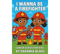 Be Who you Wanna be: Firefighter edition