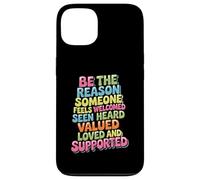 Be Why Someone Feels Seen Heard And Valued - Case for iPhone 13
