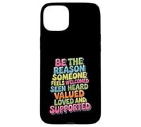 Be Why Someone Feels Seen Heard And Valued - Case for iPhone 15 Plus