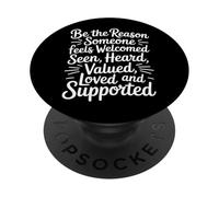 Be Why Someone Feels Seen Heard And Valued - PopSockets Adhesive PopGrip
