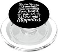 Be Why Someone Feels Seen Heard And Valued - PopSockets PopGrip for MagSafe