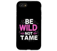 BE WILD NOT TAME Typographic Case for iPhone SE (2020) / 7/8