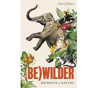 (Be)wilder: Journeys in Nature