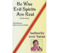 Be Wise, Evil Spirits are Real: A True Story