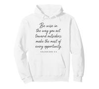 Be Wise Toward Outsiders Colossians 4:5 Bible Verse Wisdom Pullover Hoodie
